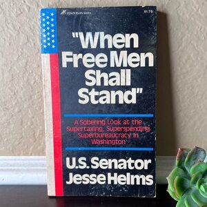 Vintage 1978 When Free Men Shall Stand by Jesse Helms, Political Paperback